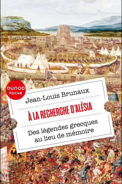 À LA RECHERCHE D'ALESIA - DES LEGENDES GRECQUES AU LIEU DE MEMOIRE