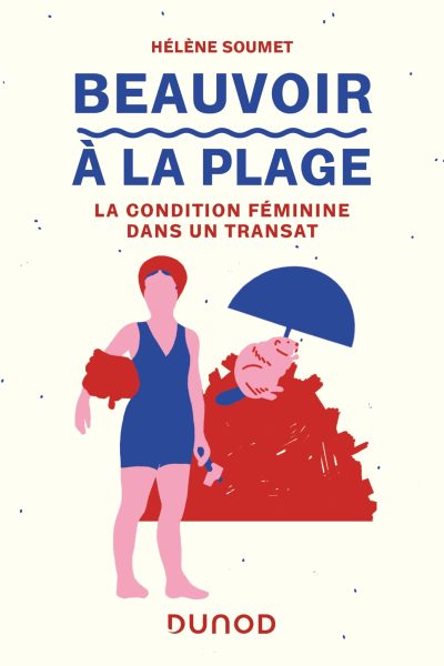 BEAUVOIR A LA PLAGE - LA CONDITION FEMININE DANS UN TRANSAT