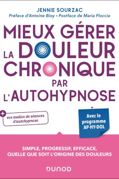 MIEUX GERER LA DOULEUR CHRONIQUE PAR L'AUTOHYPNOSE