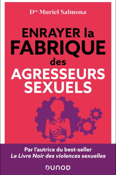 ENRAYER LA FABRIQUE DES AGRESSEURS SEXUELS