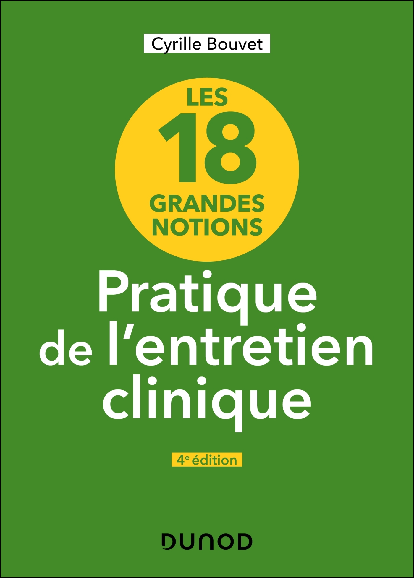 LES 18 GRANDES NOTIONS DE LA PRATIQUE DE L'ENTRETIEN CLINIQUE - 4E ÉD.