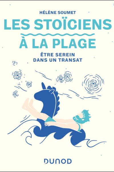 LES STOÏCIENS A LA PLAGE - ÊTRE SEREIN DANS UN TRANSAT
