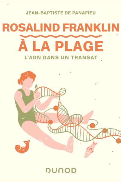 ROSALIND FRANKLIN A LA PLAGE - L'ADN DANS UN TRANSAT