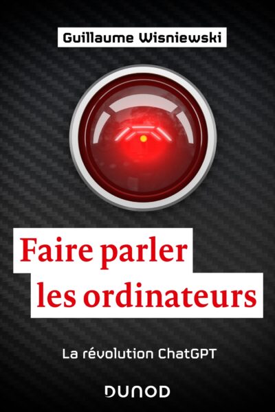 FAIRE PARLER LES ORDINATEURS - LA REVOLUTION CHATGPT