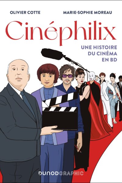 CINEPHILIX - UNE HISTOIRE DU CINEMA EN BD