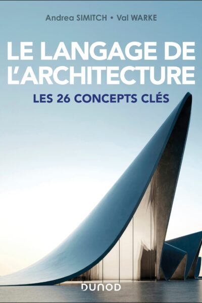 LE LANGAGE DE L'ARCHITECTURE - LES 26 CONCEPTS CLES