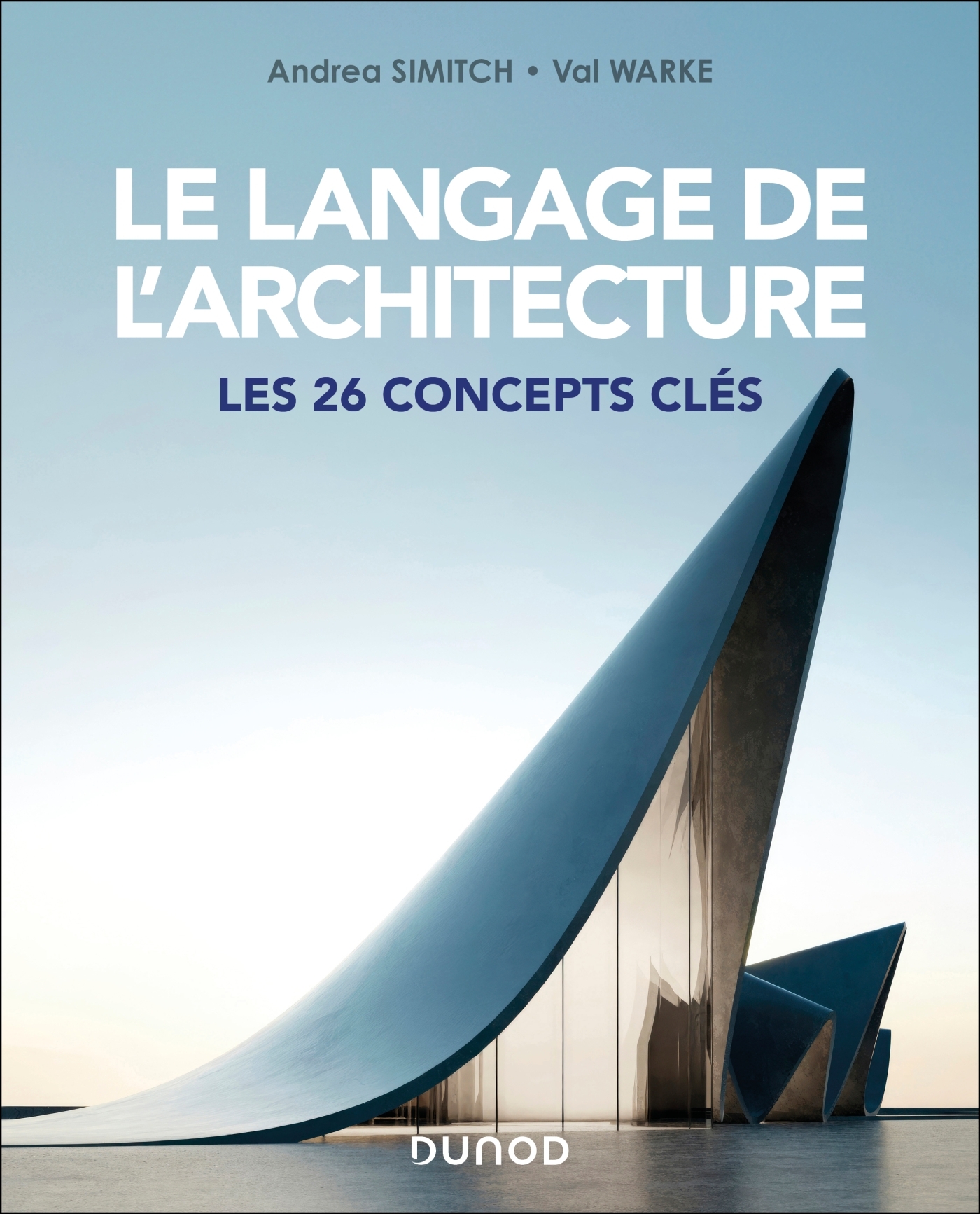 LE LANGAGE DE L'ARCHITECTURE - LES 26 CONCEPTS CLES