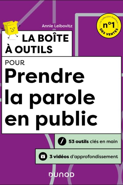 LA BOÎTE A OUTILS POUR PRENDRE LA PAROLE EN PUBLIC - 2E ED.