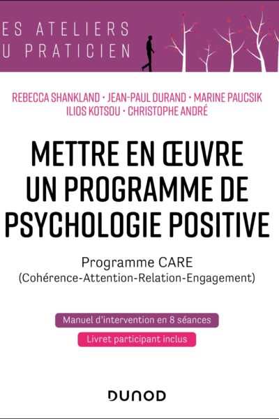 METTRE EN OEUVRE UN PROGRAMME DE PSYCHOLOGIE POSITIVE