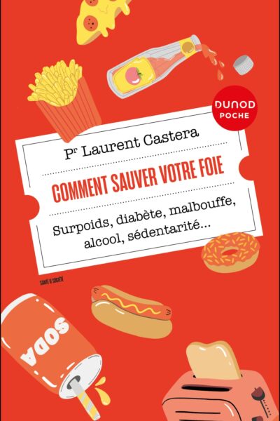COMMENT SAUVER VOTRE FOIE - SURPOIDS, DIABETE, MALBOUFFE, ALCOOL, SEDENTARITE...