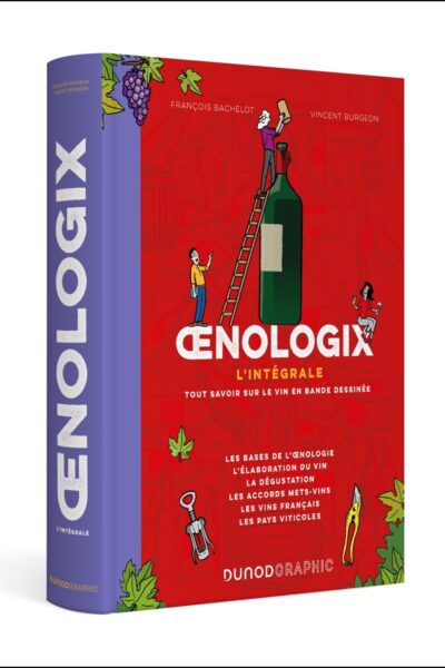 OENOLOGIX : L'INTEGRALE - TOUT SAVOIR SUR LE VIN EN BD
