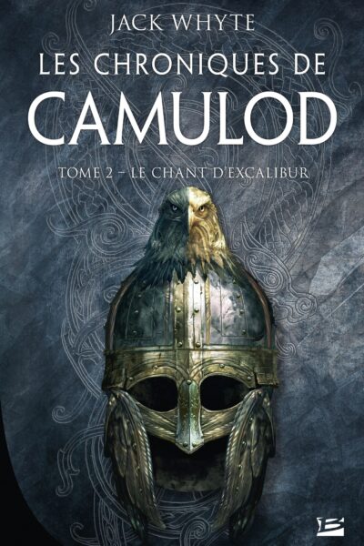 LES CHRONIQUES DE CAMULOD, T2 : LE CHANT D'EXCALIBUR