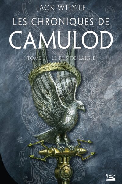 LES CHRONIQUES DE CAMULOD, T3 : LE FILS DE L'AIGLE