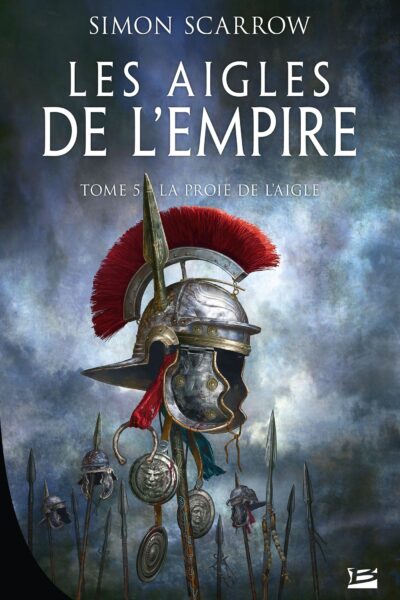 LES AIGLES DE L EMPIRE T5 - LA PROIE DE L AIGLE