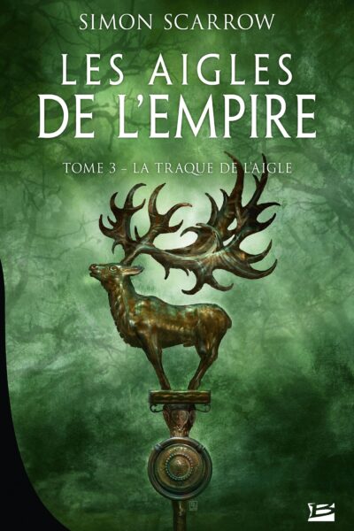 LES AIGLES DE L EMPIRE T3 - LA TRAQUE DE L AIGLE
