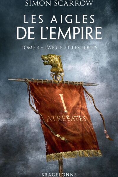 LES AIGLES DE L'EMPIRE T04 L'AIGLE ET LES LOUPS