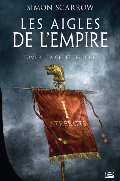 LES AIGLES DE L EMPIRE T4 - L'AIGLE ET LES LOUPS