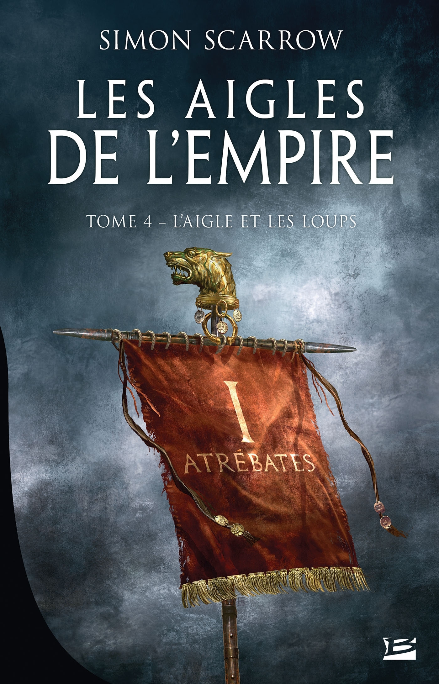 LES AIGLES DE L EMPIRE T4 - L'AIGLE ET LES LOUPS