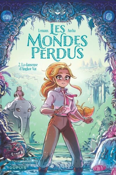 LES MONDES PERDUS T02 LA DANSEUSE D'ANGKOR VAT