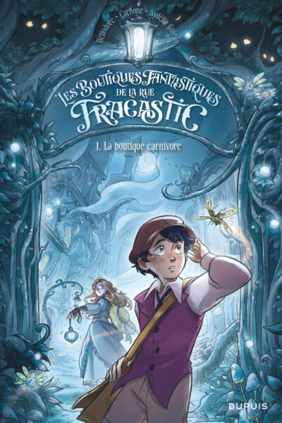 LES BOUTIQUES FANTASTIQUES DE LA RUE FRACASTIC - TOME 1 - LA BOUTIQUE CARNIVORE