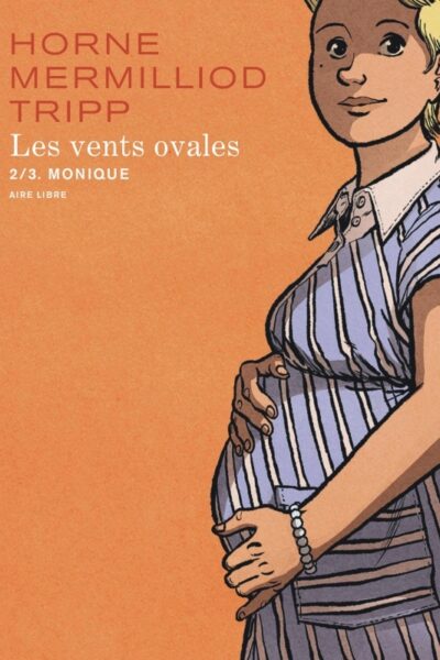 LES VENTS OVALES - TOME 2 - MONIQUE