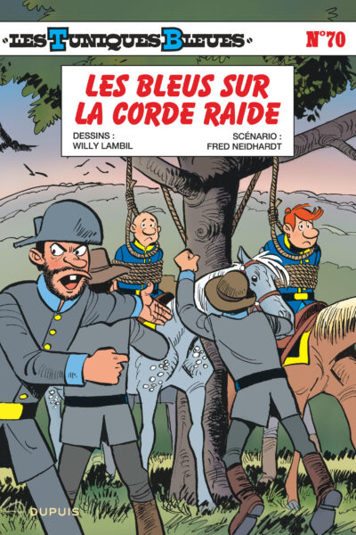 LES TUNIQUES BLEUES - TOME 70 - LES BLEUS SUR LA CORDE RAIDE