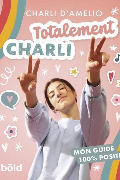 TOTALEMENT CHARLI - MON GUIDE 100% POSITIF