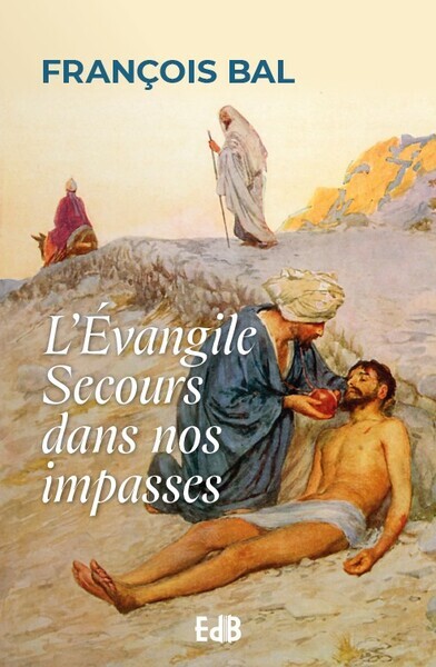 L'EVANGILE SECOURS DANS NOS IMPASSES