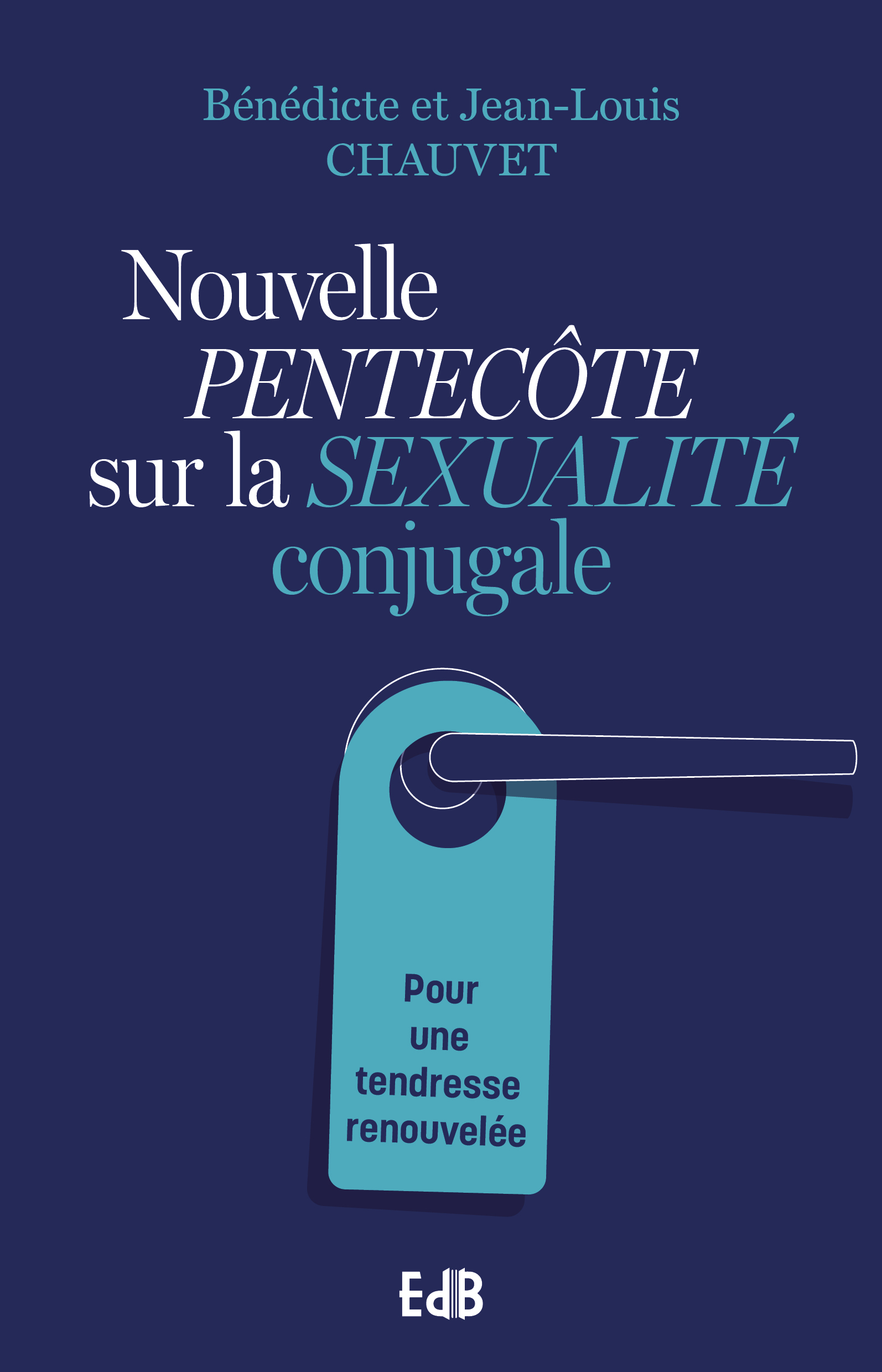 PENTECÔTE SUR LA SEXUALITÉ CONJUGALE