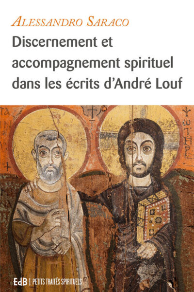 PTS1-55 DISCERNEMENT ET ACCOMPAGNEMENT SPIRITUEL DANS LES ECRITS D'ANDRE LOUF