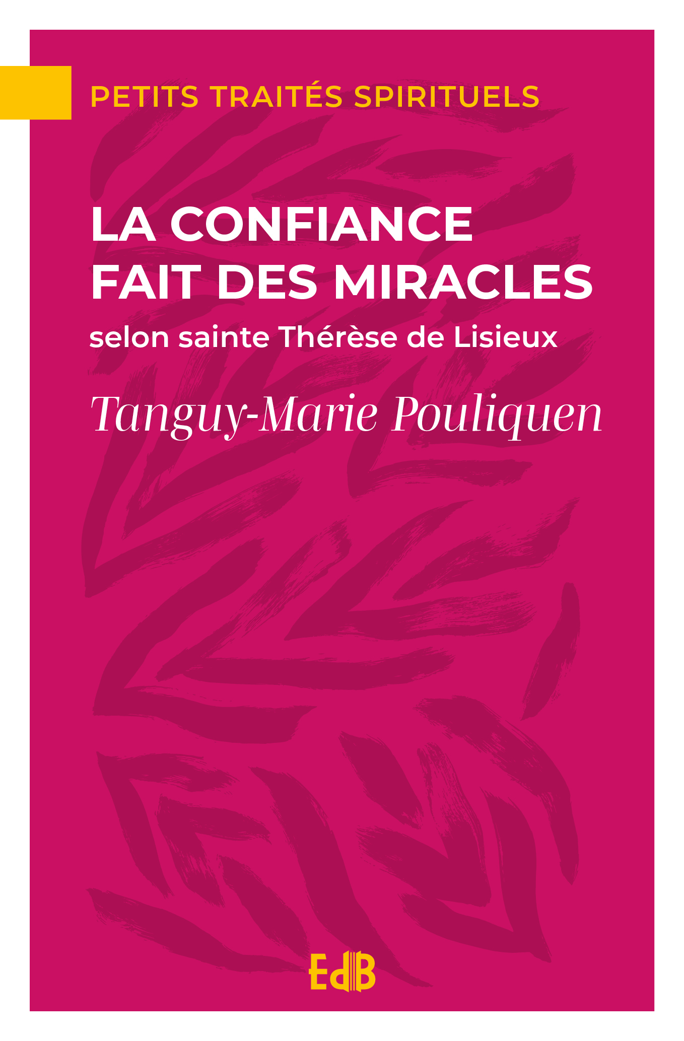 LA CONFIANCE FAIT DES MIRACLES SELON SAINTE THERESE DE LISIEUX