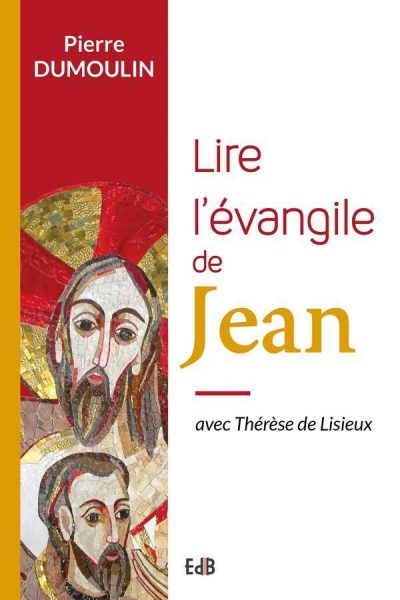 LIRE L'EVANGILE DE JEAN AVEC THERESE DE LISIEUX