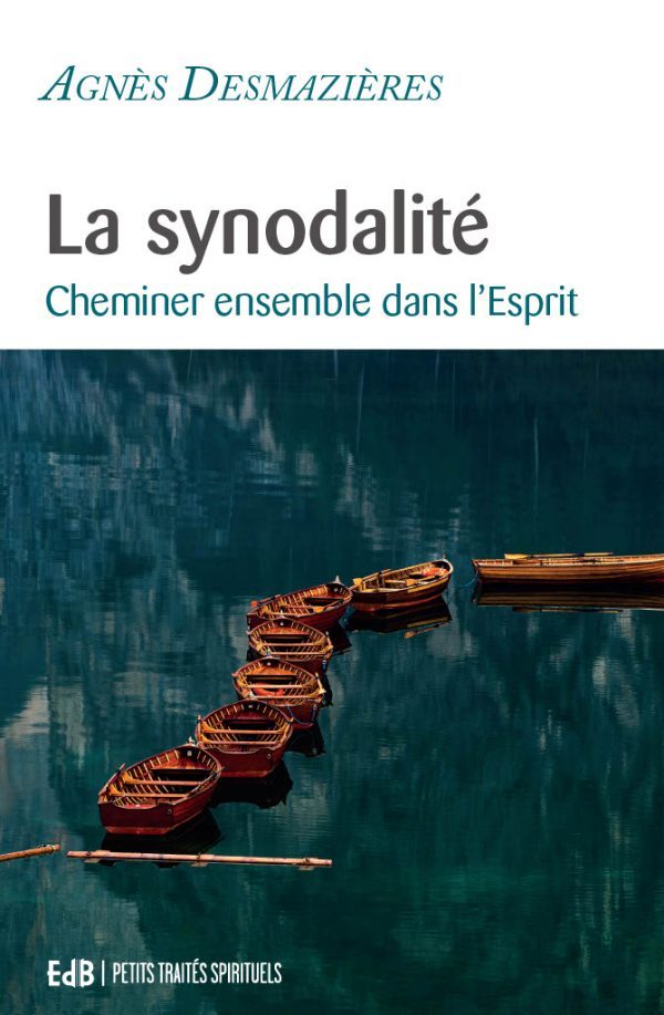 LA SYNODALITE 49 CHEMINER ENSEMBLE DANS L'ESPRIT