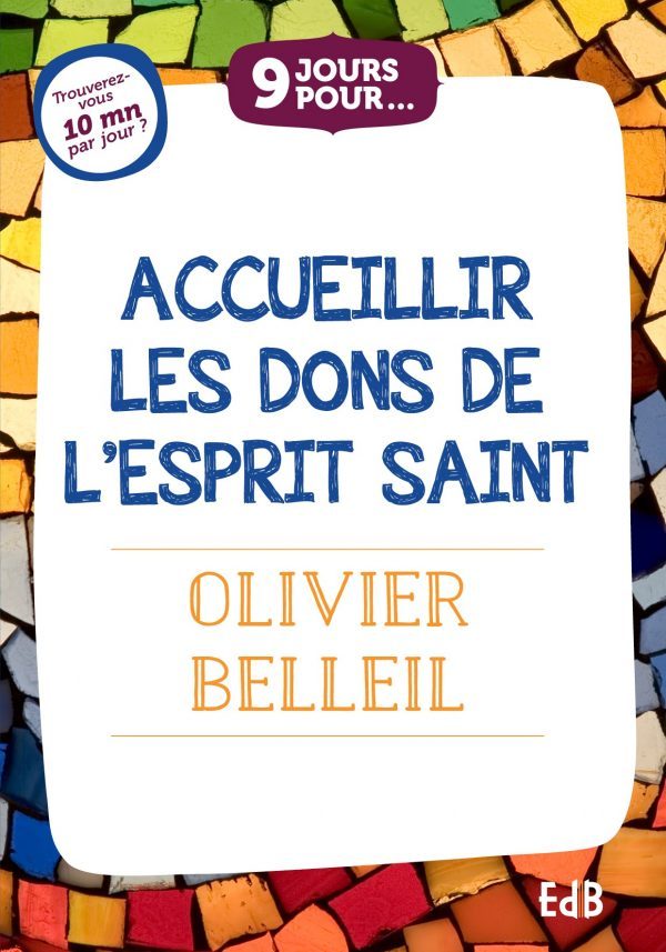 9 JOURS POUR ACCUEILLIR LES DONS DE L'ESPRIT SAINT