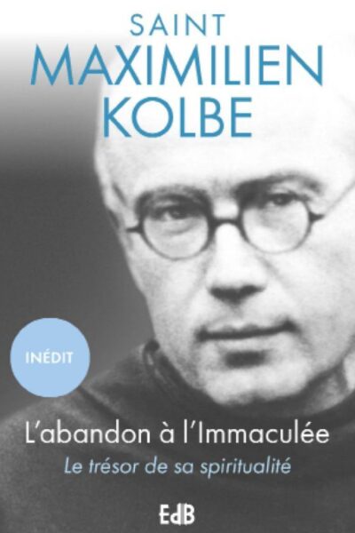L'ABANDON A L'IMMACULEE - LE TRESOR DE SA SPIRITUALITE