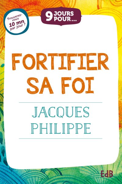 9 JOURS POUR FORTIFIER SA FOI
