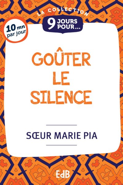 GOÛTER LE SILENCE - 9 JOURS POUR...