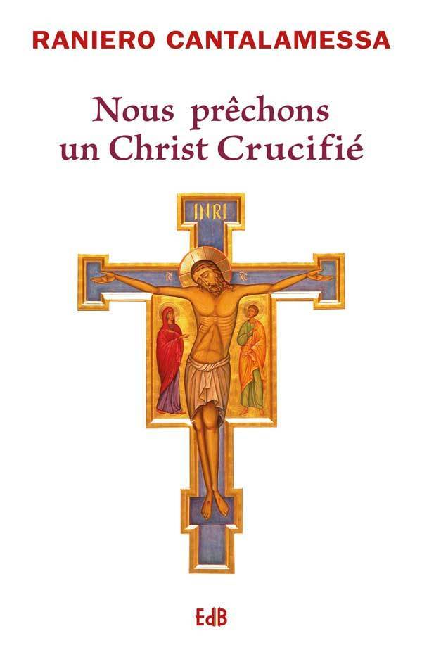 NOUS PRÊCHONS UN CHRIST CRUCIFIE N.E.