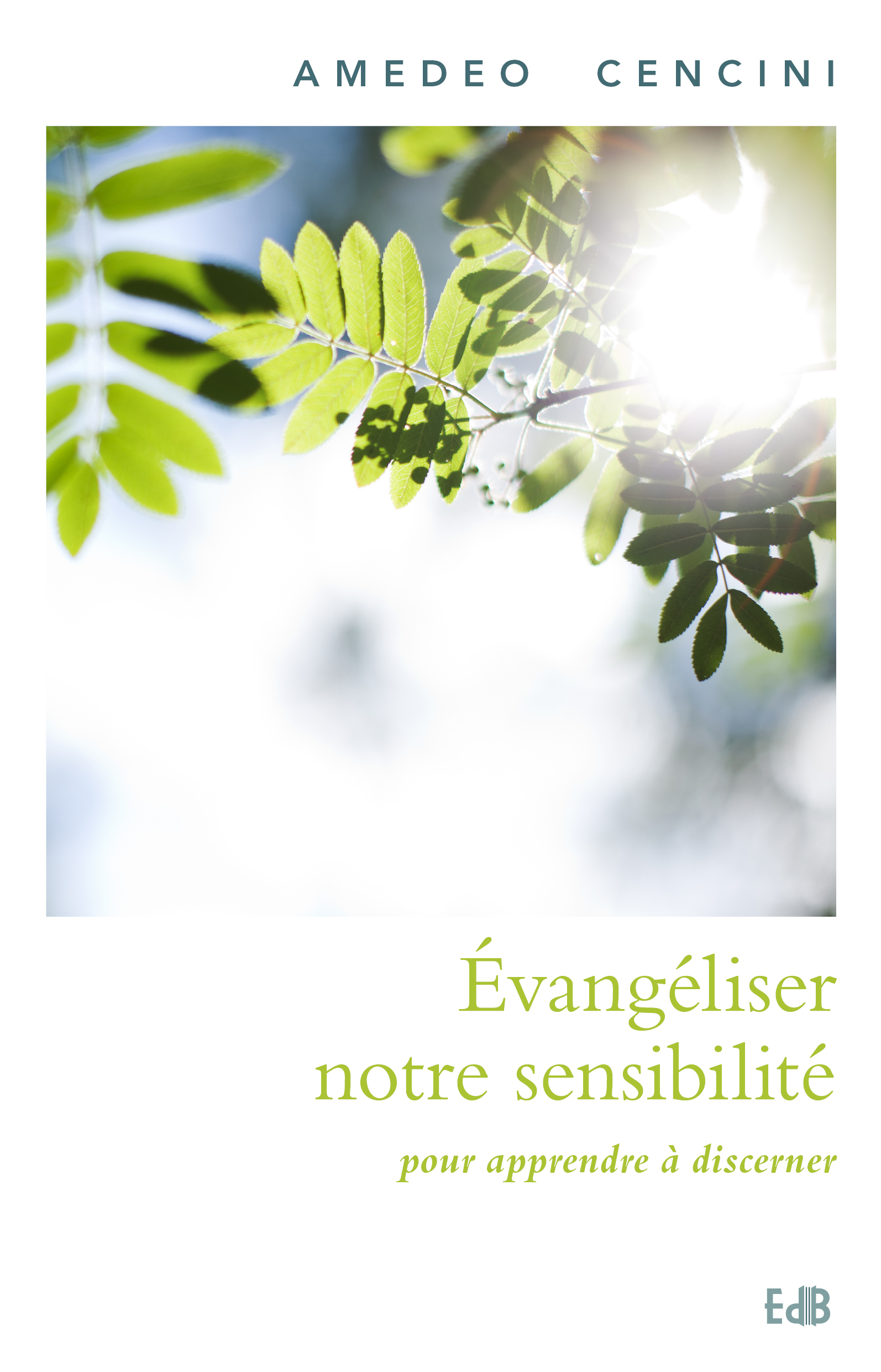 EVANGELISER NOTRE SENSIBILITE POUR APPRENDRE A DISCERNER