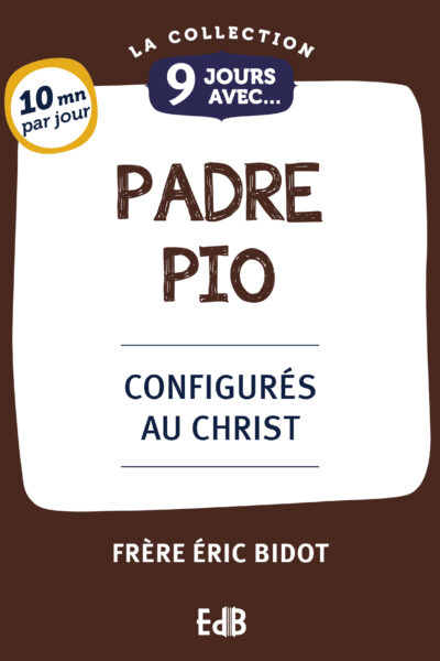 9 JOURS AVEC PADRE PIO - CONFIGURES AU CHRIST