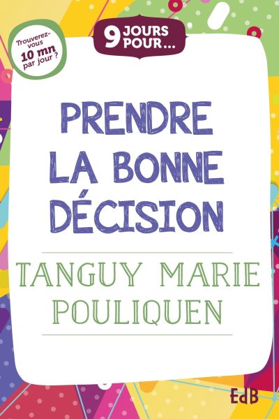 9 JOURS POUR PRENDRE LA BONNE DECISION