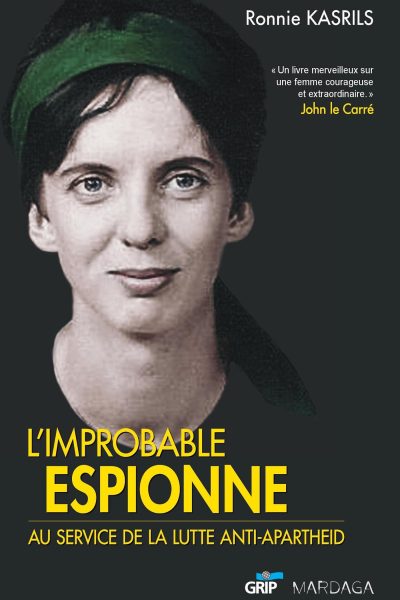 IMPROBABLE ESPIONNE AU SERVICE DE LA LUTTE ANTI-APARTHEID