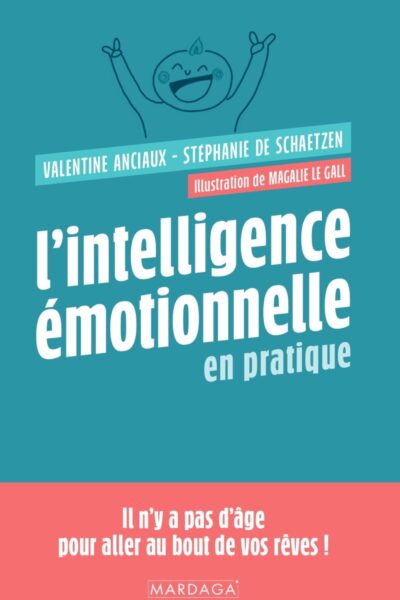 L'INTELLIGENCE EMOTIONNELLE EN PRATIQUE