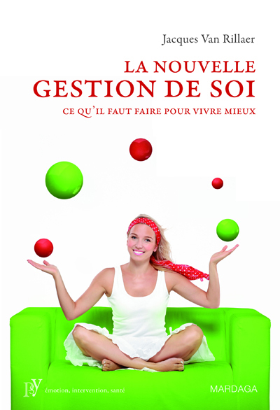 LA NOUVELLE GESTION DE SOI CE QUIL FAUT FAIRE POUR VIVRE MIEUX