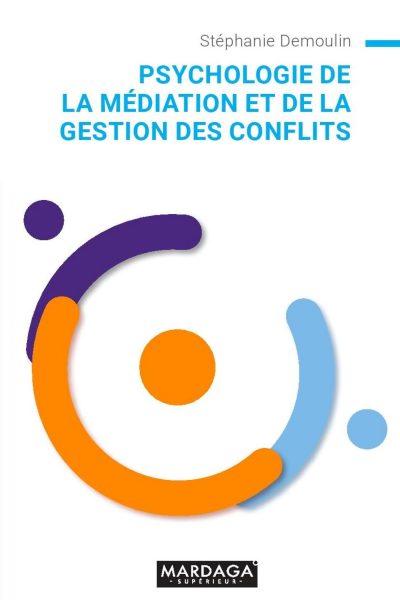 PSYCHOLOGIE DE LA MEDIATION ET DE LA GESTION DES CONFLITS