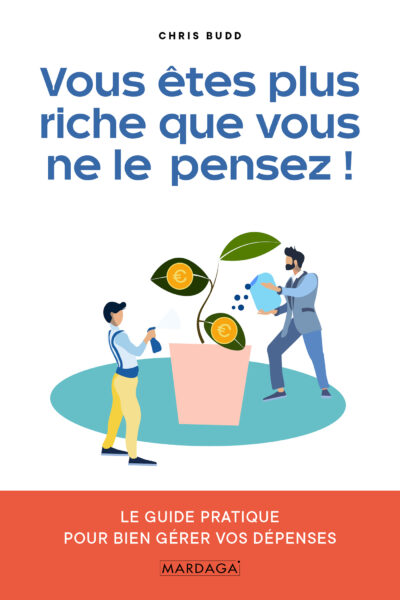 VOUS ÊTES PLUS RICHE QUE VOUS NE LE PENSEZ !