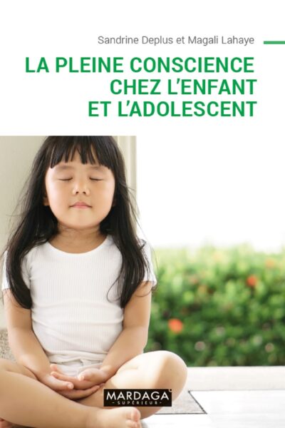 PLEINE CONSCIENCE CHEZ L'ENFANT ET L'ADOLESCENT