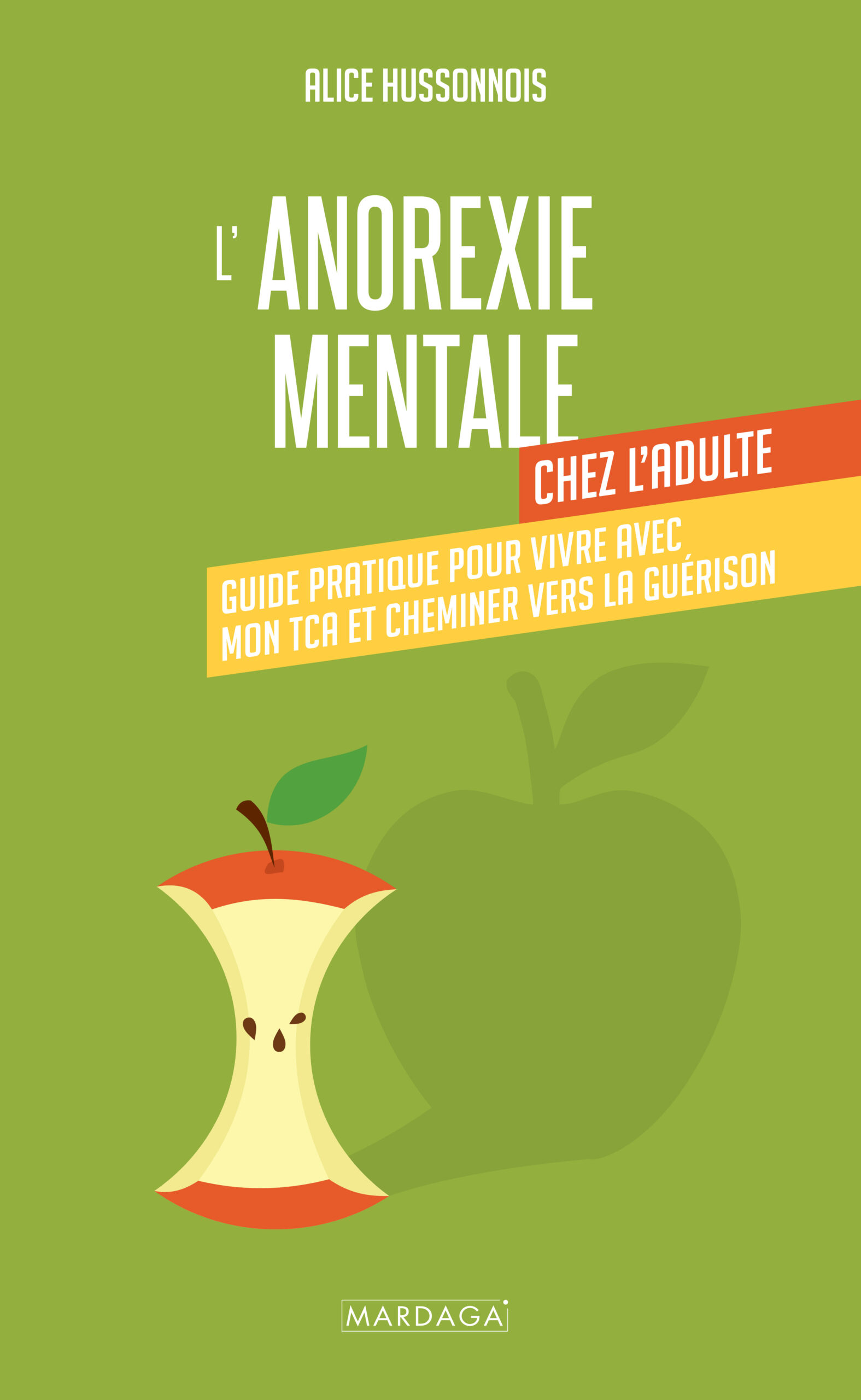 L'ANOREXIE MENTALE CHEZ L'ADULTE - GUIDE PRATIQUE POUR VIVRE AVEC MON TCA ET CHEMINER VERS LA GUERIS