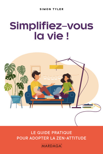 SIMPLIFIEZ-VOUS LA VIE !