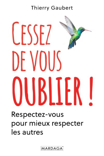 CESSEZ DE VOUS OUBLIER ! - RESPECTEZ-VOUS POUR MIEUX RESPECTER LES AUTRES